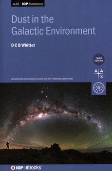 Hardcover Dust in the Galactic Environment (Third Edition) Book