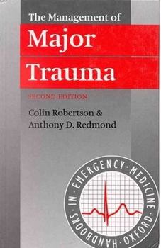 The Management of Major Trauma (Oxford Handbooks in Emergency Medicine) - Book  of the Oxford Handbooks in Emergency Medicine