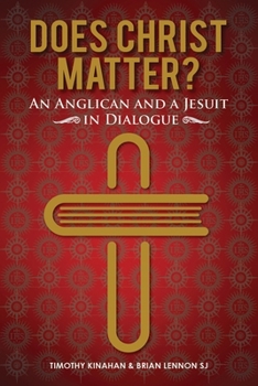 Paperback Does Christ Matter?: An Anglican and a Jesuit in Dialogue Book