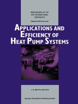 Paperback Applications and Efficiency of Heat Pump Systems: Proceedings of the 4th International Conference (Munich, Germany 1-3 October 1990) Book