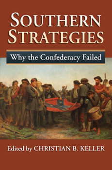 Hardcover Southern Strategies: Why the Confederacy Failed Book