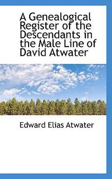 Paperback A Genealogical Register of the Descendants in the Male Line of David Atwater Book