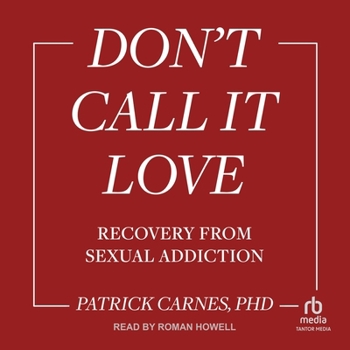 MP3 CD Don't Call It Love: Recovery from Sexual Addiction Book