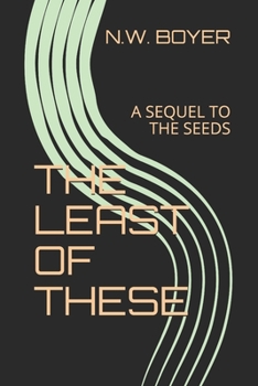 Paperback The Least of These: A Sequel to the Seeds Book