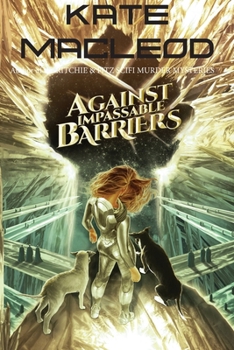 Against Impassable Barriers - Book #4 of the Travels of Scout Shannon