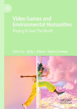 Video Games and Environmental Humanities: Playing to Save The World
