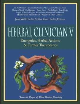 Paperback Herbal Clinician V: Energetics, Herbal Actions, & Further Therapeutics Book