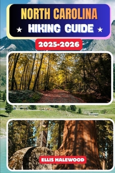 North Carolina Hiking Guide 2025–2026 (TrailWise: The 2025 Hiking Series)
