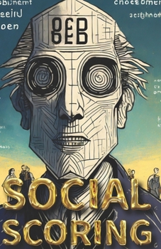 Paperback Social Scoring: The first book entirely written by artificial intelligence Book