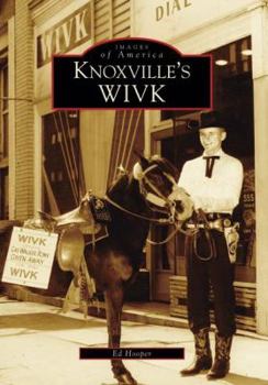 Knoxville's WIVK - Book  of the Images of America: Tennessee