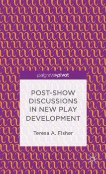 Hardcover Post-Show Discussions in New Play Development Book