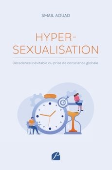 Paperback Hypersexualisation: décadence inévitable ou prise de conscience globale [French] Book