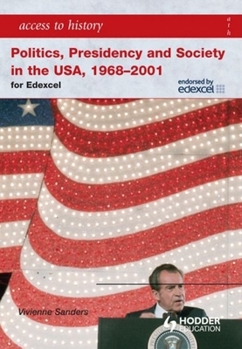 Paperback Access to History Politics, Presidency, and Society in the USA 1968-2001 Book