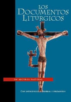 Paperback Los Documentos Liturgicos: Un Recurso Pastoral = The Liturgy Documents [Spanish] Book