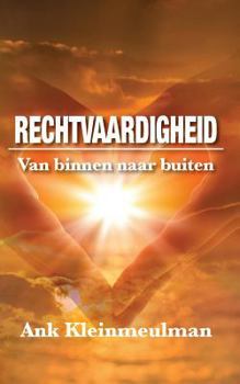 Paperback Rechtvaardigheid: Van binnen naar buiten [Dutch] Book