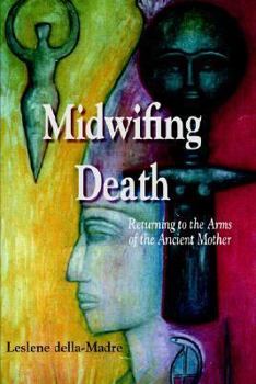 Paperback Midwifing Death: Returning to the Arms of the Ancient Mother Book