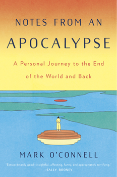 Hardcover Notes from an Apocalypse: A Personal Journey to the End of the World and Back Book
