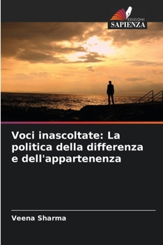 Paperback Voci inascoltate: La politica della differenza e dell'appartenenza [Italian] Book