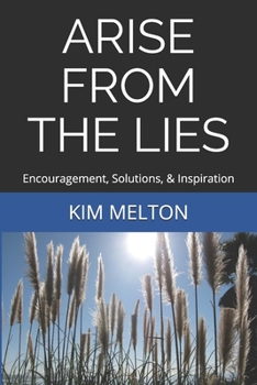 Paperback Arise from the Lies: Encouragement, Solutions, & Inspiration Book