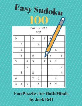 Paperback Easy Sudoku 100 Fun Puzzles for Math Minds: 100 Large Print Sudoku 9x9 Matriz 8.5 by 11 Puzzle Book