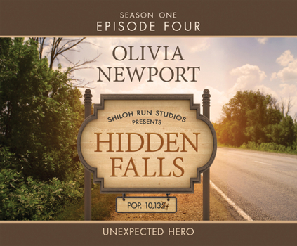 Unexpected Hero - Book #4 of the Hidden Falls, Season 1