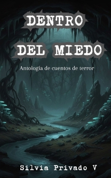 Paperback Dentro del miedo: Antología de cuentos de terror [Spanish] Book