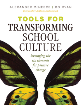 Paperback Tools for Transforming School Culture: Leveraging the Six Elements for Positive Change (Practical Tools for Collaboration and School Culture) Book