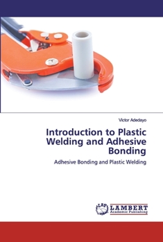 Paperback Introduction to Plastic Welding and Adhesive Bonding Book