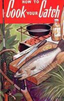 Paperback How to Cook Your Catch Book