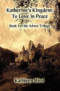 To Love in Peace - Book #1 of the Adven Trilogy