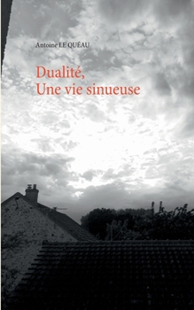 Paperback Dualité,: Une vie sinueuse [French] Book