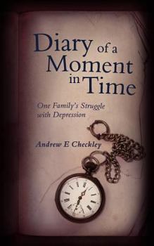 Paperback Diary of a Moment in Time: One Family's Struggle with Depression Book