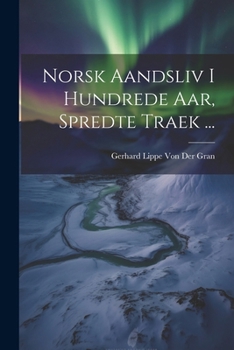 Paperback Norsk Aandsliv I Hundrede Aar, Spredte Traek ... [Norwegian] Book