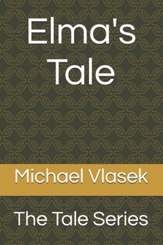 Paperback Elma's Tale: The Tale Series Book