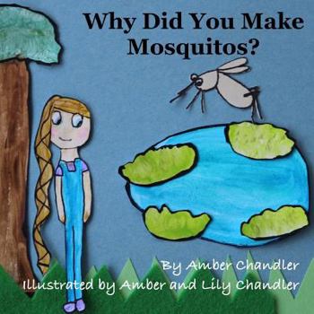 Paperback Why Did You Make Mosquitos? Book