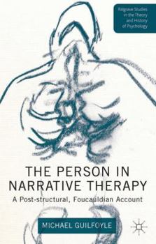 Hardcover The Person in Narrative Therapy: A Post-Structural, Foucauldian Account Book