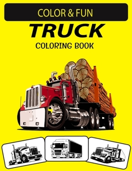 Paperback Truck Coloring Book: New and Expanded Edition Unique Designs Truck Coloring Book for Preschoolers, Kids & Adults Book