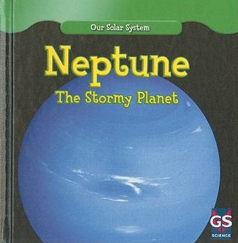Neptune: The Stormy Planet - Book  of the Our Solar System