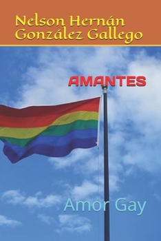 AMANTES: Amor Gay (Spanish Edition)