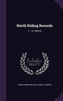 Hardcover North Riding Records: V. 1-9, 1883-92 Book