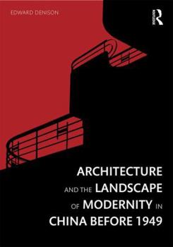 Hardcover Architecture and the Landscape of Modernity in China Before 1949 Book