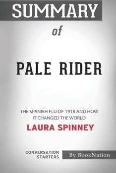 Paperback Summary of Pale Rider: The Spanish Flu of 1918 and How It Changed the World: Conversation Starters Book