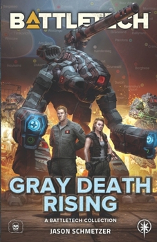 BattleTech: Gray Death Rising: (a BattleTech Collection) (BattleTech Anthology)