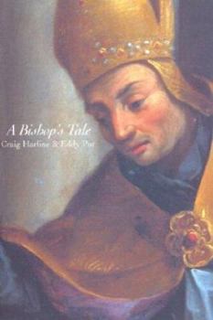 Hardcover A Bishop's Tale: Mathias Hovius Among His Flock in Seventeenth-Century Flanders Book