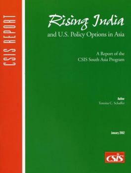 Paperback Rising India and U.S. Policy Options in Asia: A Report of the CSIS South Asia Program Book