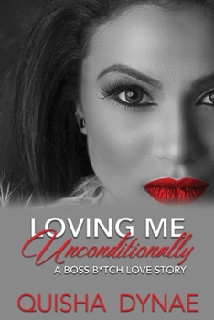 Paperback Loving me Unconditionally: A Boss B*tch Love Story Book