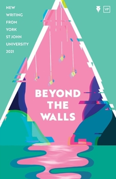 Paperback Beyond the Walls 2021: New Writing from York St John University Book
