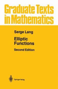 Elliptic Functions - Book #112 of the Graduate Texts in Mathematics