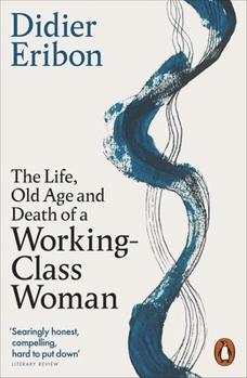 Paperback The Life, Old Age, and Death of a Working-Class Woman Book