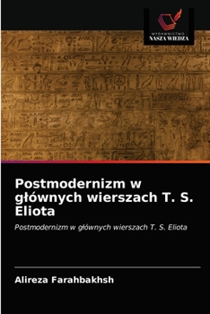 Paperback Postmodernizm w glównych wierszach T. S. Eliota [Polish] Book